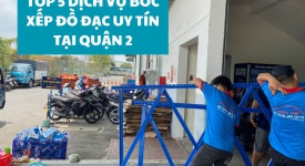 Top 5 Dịch Vụ Bốc Xếp Đồ Đạc Uy Tín Tại Quận 2